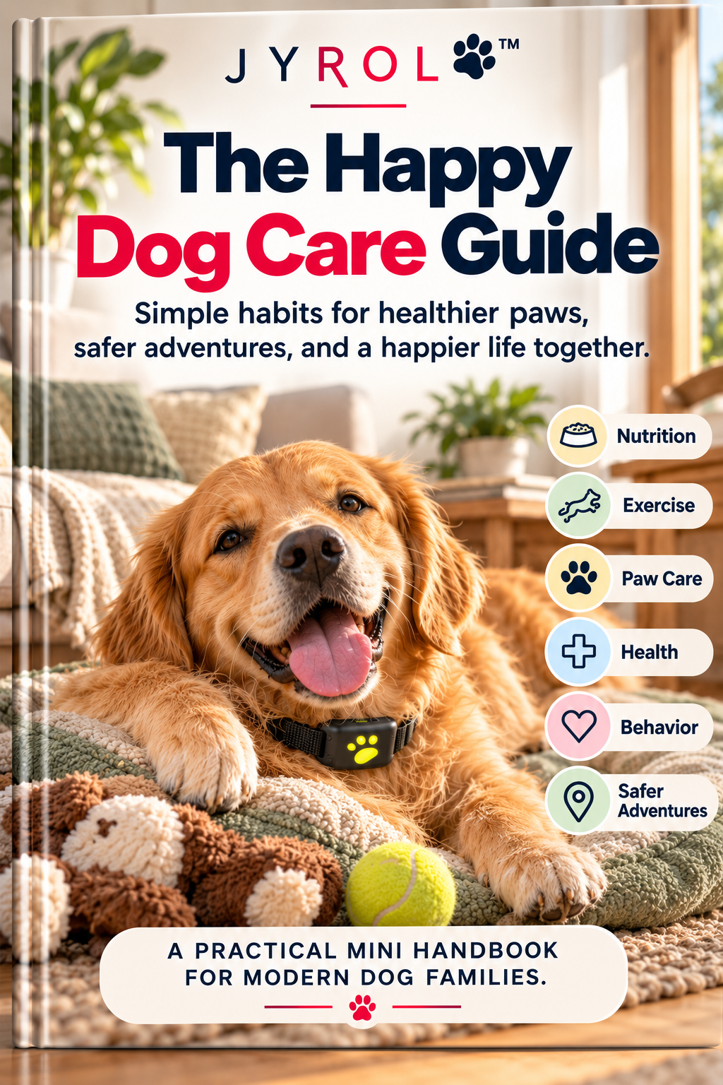 The JYROLβ’ Happy Dog Care Guide
